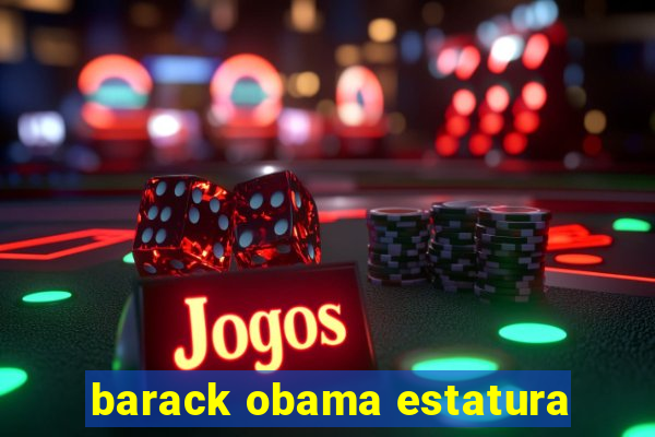 barack obama estatura